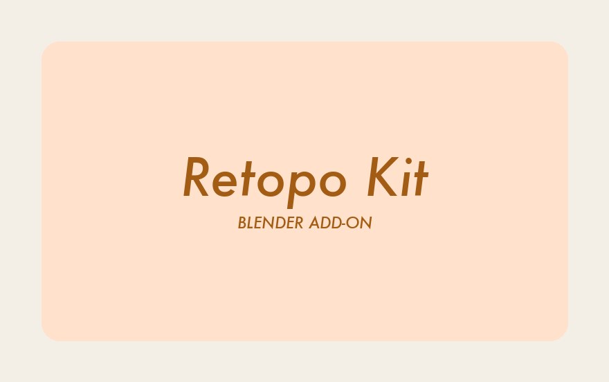 A typographic card reading Retopo Kit, a Blender add-on